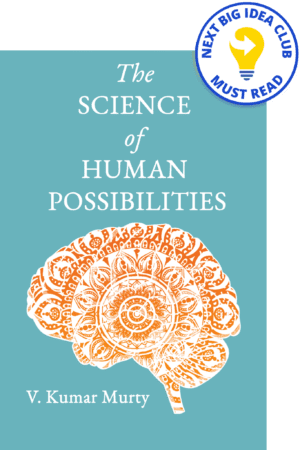 Cover of "The Science of Human Possibilities" by V. Kumar Murty with a "Must Read" badge from The Next Big Ideas Club. The cover includes an illustration of a brain with a mandala overlayed on it.